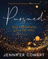 Pursued - Women's Bible Study Participant Workbook: Gods Relentless Love for You