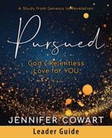 Pursued - Women's Bible Study Leader Guide: Gods Relentless Love for You