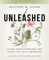Unleashed - Women's Bible Study Leader Guide