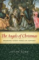 Angels of Christmas: Hearing God's Voice in Advent