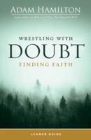 Wrestling With Doubt, Finding Faith