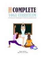 The Complete Yoga Curriculum