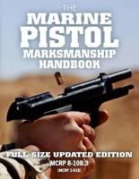 The Marine Pistol Marksmanship Handbook