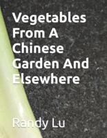 Vegetables From A Chinese Garden And Elsewhere