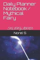 Daily Planner Notebook Mythical Fairy