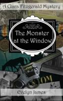 The Monster at the Window: A Clara Fitzgerald Mystery