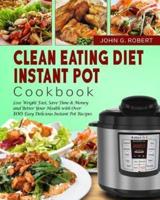 Clean Eating Diet Instant Pot Cookbook