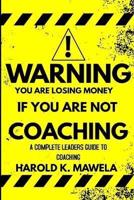 Warning You Are Losing Money If You Are Not Coaching