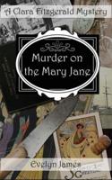 Murder on the Mary Jane: A Clara Fitzgerald Mystery