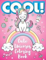 Cool! Cute Unicorns Coloring Book