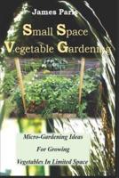 Small Space Vegetable Gardening