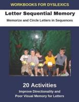 Workbooks for Dyslexics - Letter Sequential Memory - Memorize and Circle Letters in Sequences - Improve Directionality and Poor Visual Memory for Letters