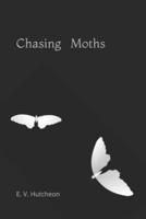 Chasing Moths