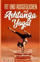 Fit Und Ausgeglichen Mit Ashtanga Yoga