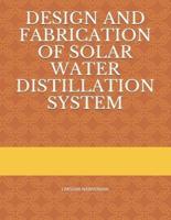 Design and Fabrication of Solar Water Distillation System