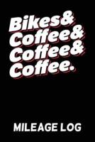 Bikes & Coffee & Coffee & Coffee Mileage Log