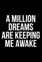 A Million Dreams Are Keeping Me Awake