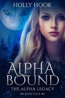Alpha Bound (The Alpha Legacy Book Four)