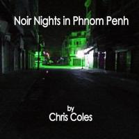 Noir Nights in Phnom Penh