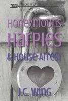 Honeymoons, Harpies & House Arrest