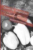 Death by Vegetable
