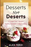 Desserts Not Deserts