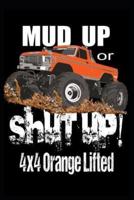 Mud Up Or Shut UP