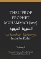 The Life of the Prophet Muhammad (Saw) - Volume 2 - As Seerah An Nabawiyya - السيرة النبوية