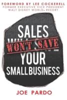 Sales Won't Save Your Small Business