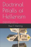 Doctrinal Pitfalls of Hellenism