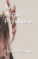 An Aspie's Psychosis