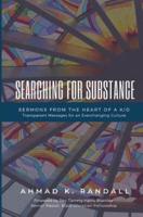 Searching for Substance: Sermons from the Heart of a Kid