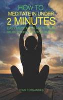 How to Meditate in Under 2 Minutes