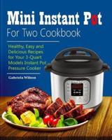 Mini Instant Pot For Two Cookbook