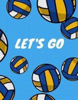 Let's Go. Notebook for Volleyball Fans. Blank Lined Journal Planner Diary.