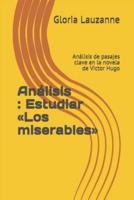 Análisis : Estudiar Los miserables: Análisis de pasajes clave en la novela de Victor Hugo