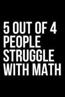 5 Out of 4 People Struggle With Math