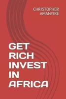 Get Rich Invest in Africa