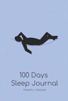 100 Days Sleep Journal for a Healthy Life