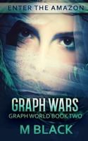 Graph Wars (Book Two of Graph World)
