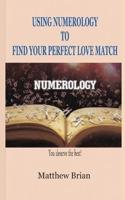 Using Numerology to Find Your Perfect Love Match