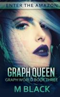 Graph Queen (Book Three of Graph World)