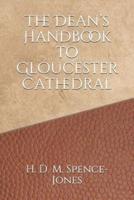 The Dean's Handbook to Gloucester Cathedral
