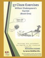 57 Cloze Exercises William Shakespeare's Hamlet (Book One)