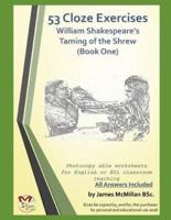 53 Cloze Exercises William Shakespeare's Taming of the Shrew Book One)