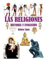 Las Religiones Historia Y Evolución