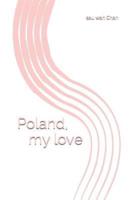 Poland, My Love