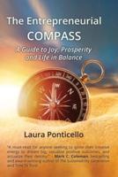The Entrepreneurial Compass: A Guide to Joy, Prosperity and Life in Balance