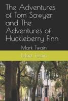 The Adventures of Tom Sawyer and the Adventures of Huckleberry Finn