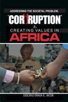 Addressing the Societal Problem, Corruption & Creating Values in Africa